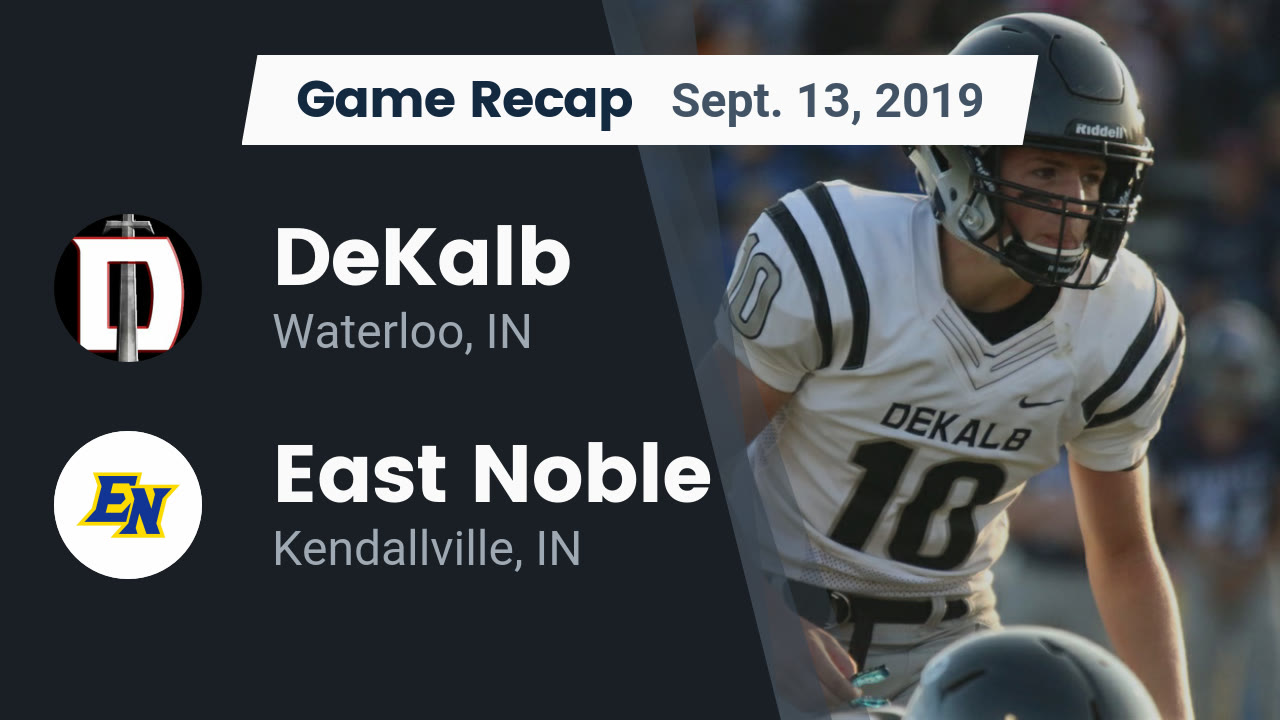 Dekalb Hs Football Video Recap Dekalb Vs East Noble 2019