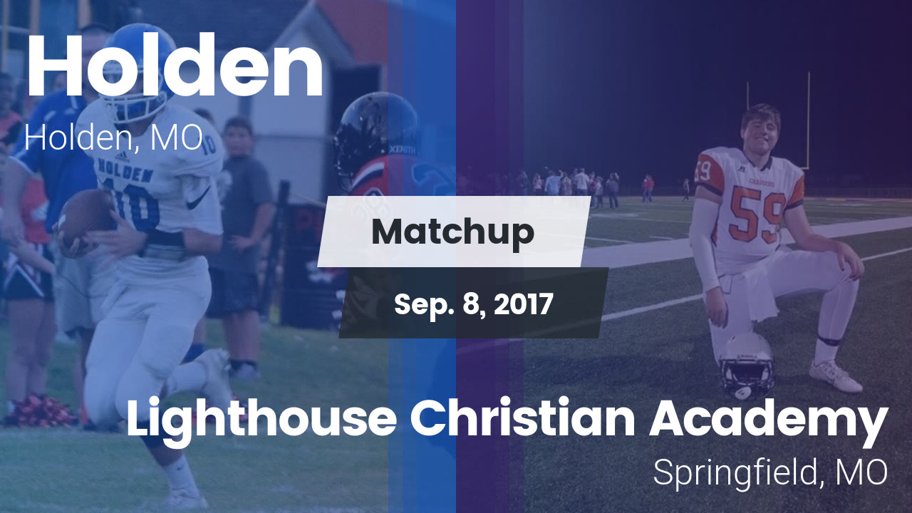 Holden Hs Football Video Matchup Holden Vs Lighthouse Christian