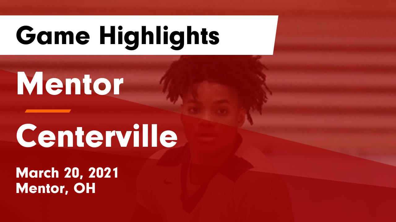Mentor HS Basketball Video "Mentor vs Centerville Game Highlights Mentor HS Basketball Video "Mentor vs Centerville Game Highlights