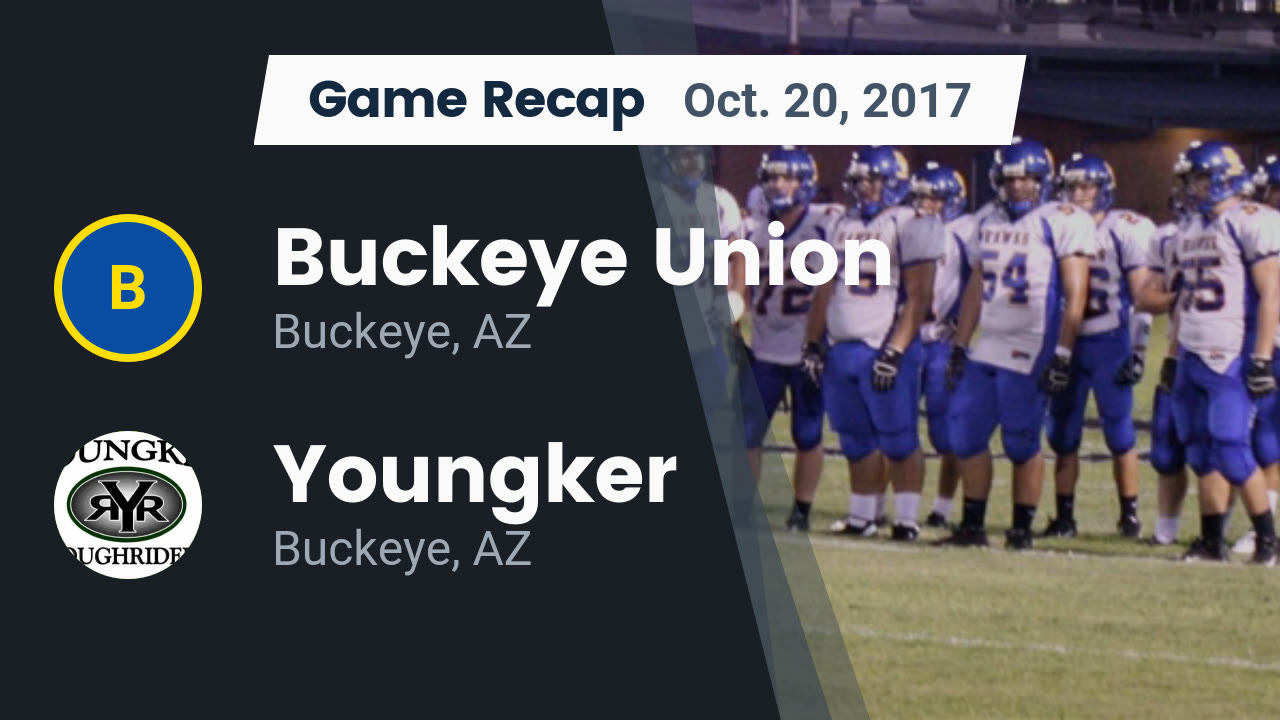 Buckeye Hs Football Video Recap Buckeye Union Vs Youngker 2017