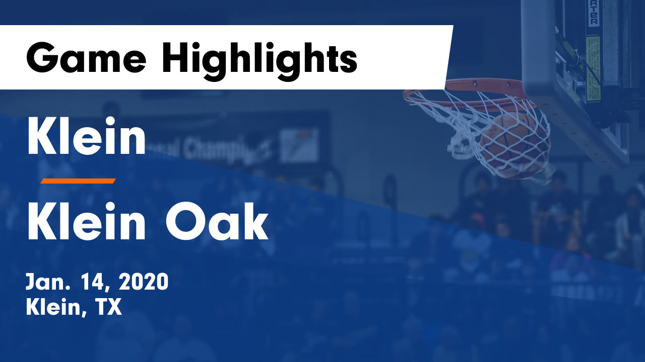 Klein Hs Basketball Video Klein Vs Klein Oak Game Highlights Jan 14 2020 Maxpreps