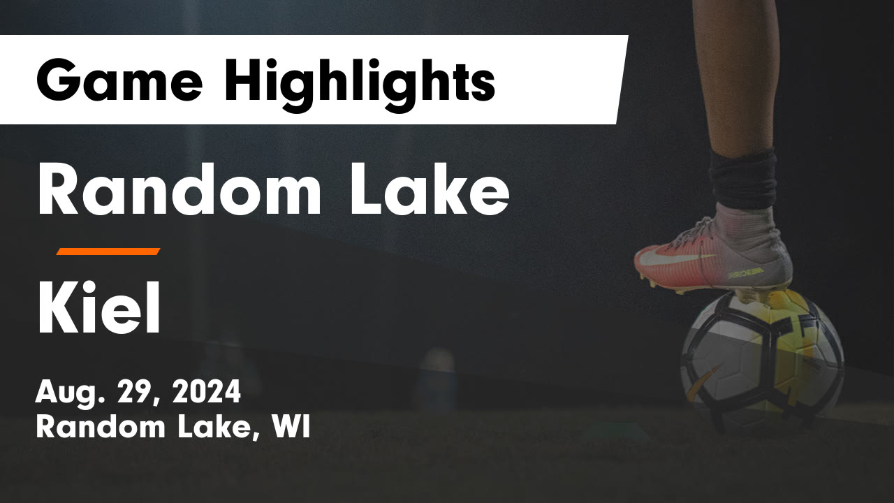 Random Lake vs Kiel Game Highlights - Aug. 29, 2024 - Random Lake High ...