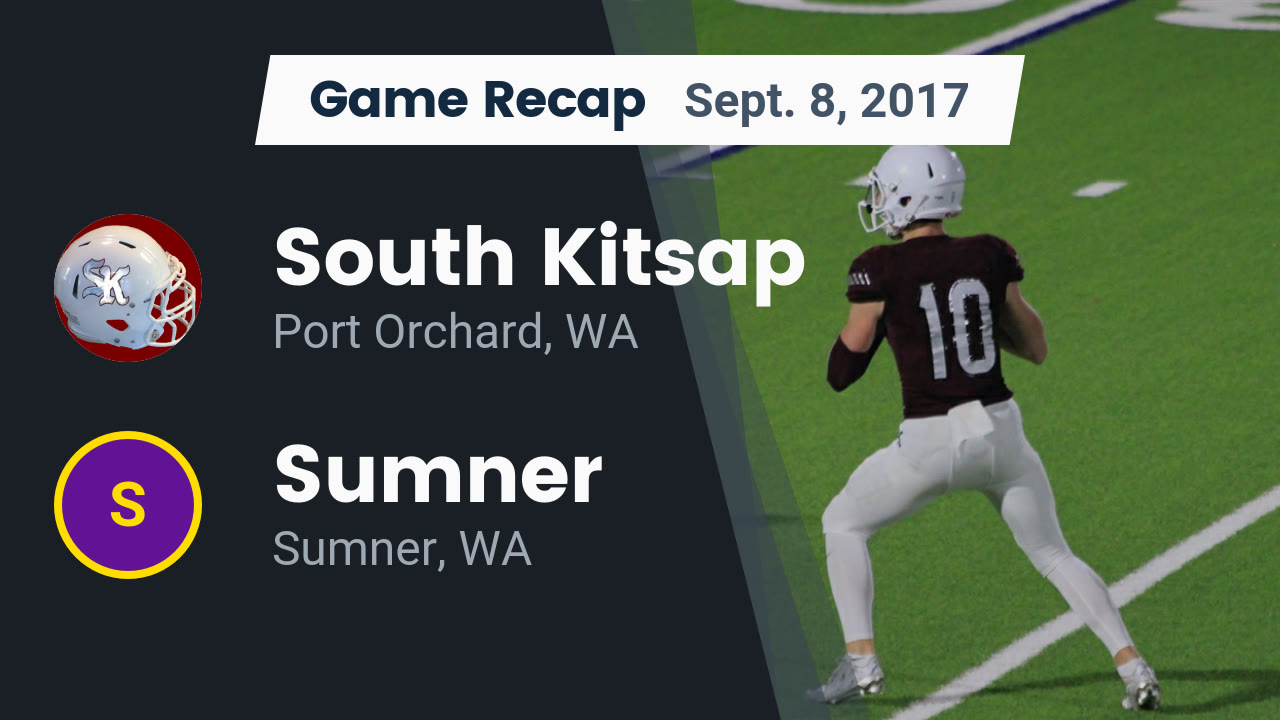 South Kitsap Hs Football Video Recap South Kitsap Vs Sumner