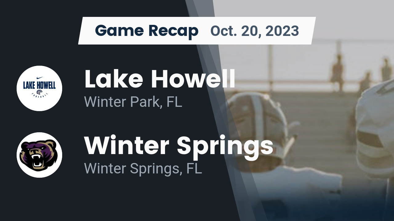 Recap Lake Howell vs. Winter Springs 2023 Lake Howell High