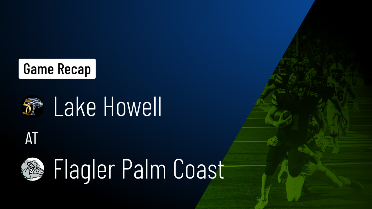 Lake Howell at Flagler Palm Coast • Game Recap • Aug 29, 2025 - Lake ...