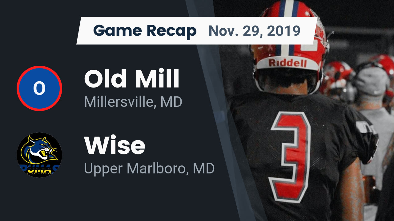 Old Mill Hs Football Video Recap Old Mill Vs Wise 2019 Maxpreps