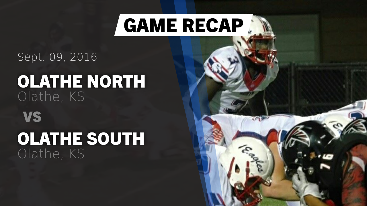 Olathe North Hs Football Video Recap Olathe North Vs Olathe South 2016 Maxpreps