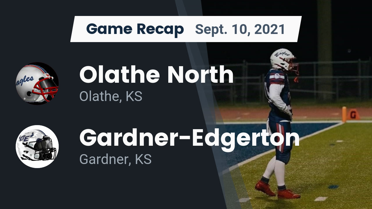 Olathe North HS Football Video "Recap: Olathe North vs. Gardner-Edgerton 2021" | MaxPreps Olathe North HS Football Video "Recap: Olathe North vs. Gardner-Edgerton 2021" | MaxPreps