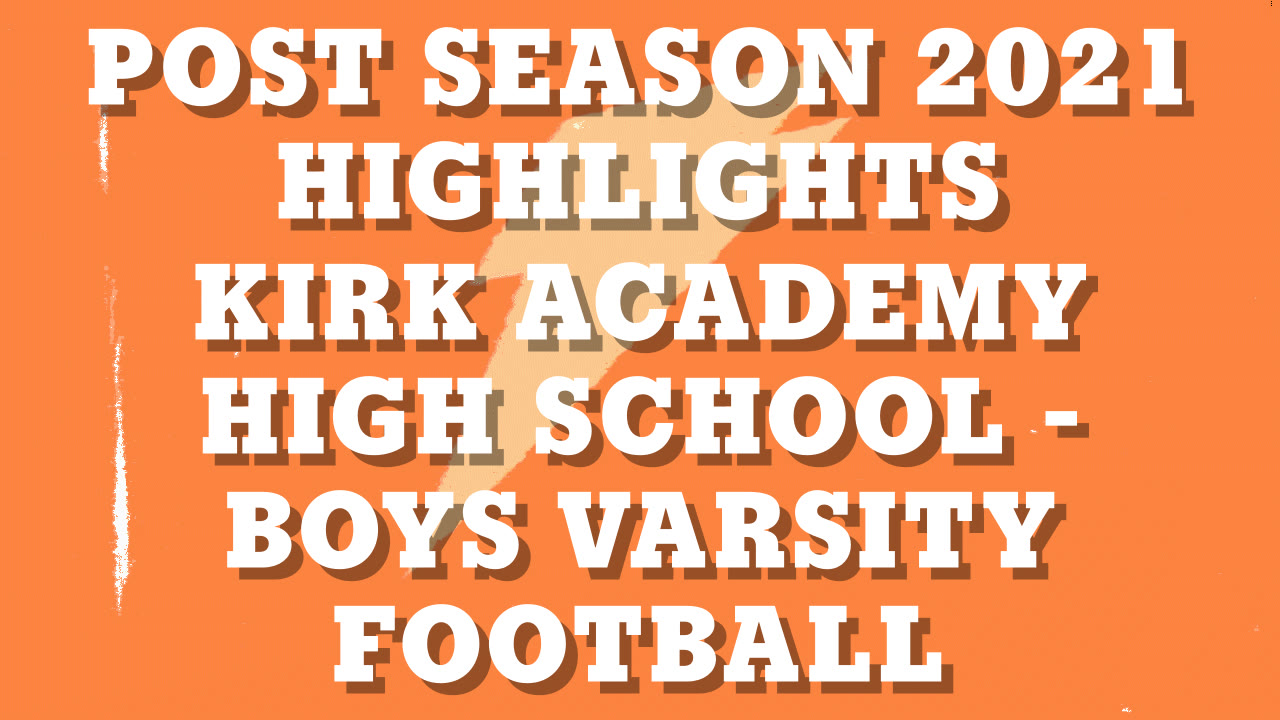 Post Season 2021 Highlights Kirk Academy highlights Hudl