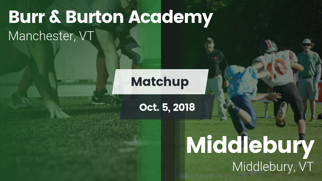 Burr Burton Hs Football Video Matchup Burr Burton Vs Middlebury 2018 Maxpreps