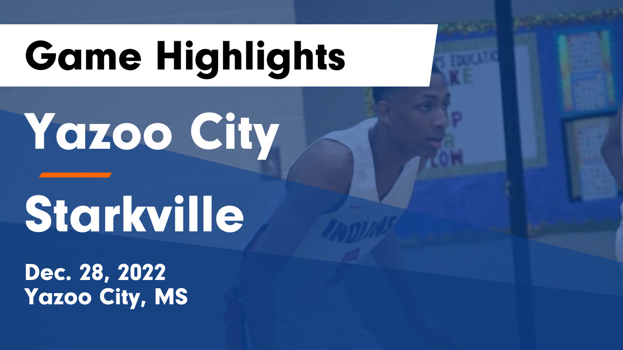 Yazoo City vs Starkville Game Highlights Dec. 28, 2022 Yazoo City