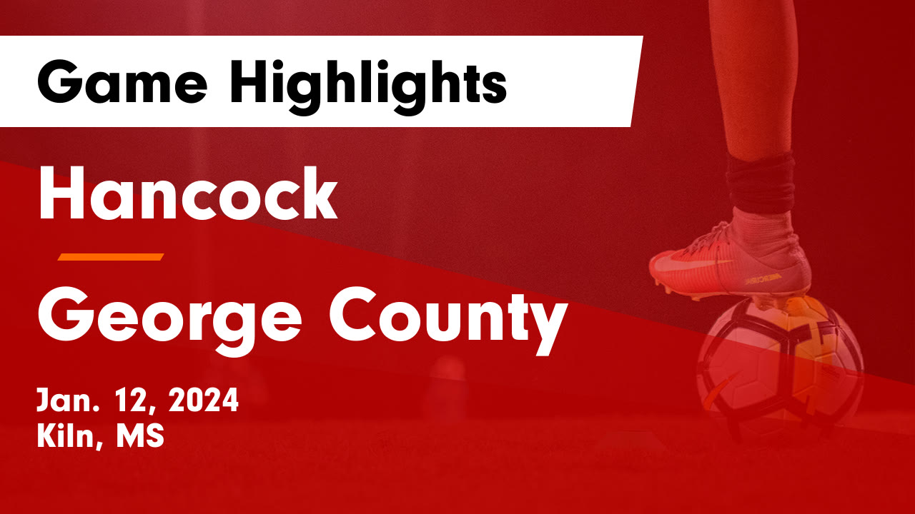 Videos - Hancock Hawks (Kiln, MS) Girls Varsity Soccer