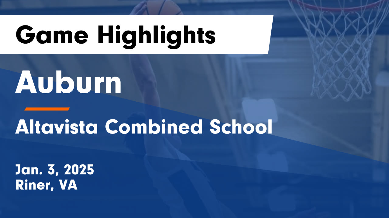 Auburn vs Altavista Combined School Game Highlights Jan. 3, 2025