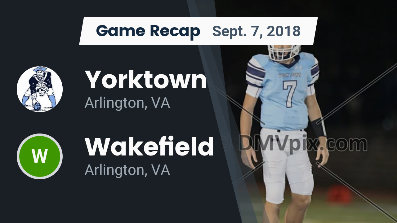 Yorktown Hs Football Video Recap Yorktown Vs Wakefield 2018