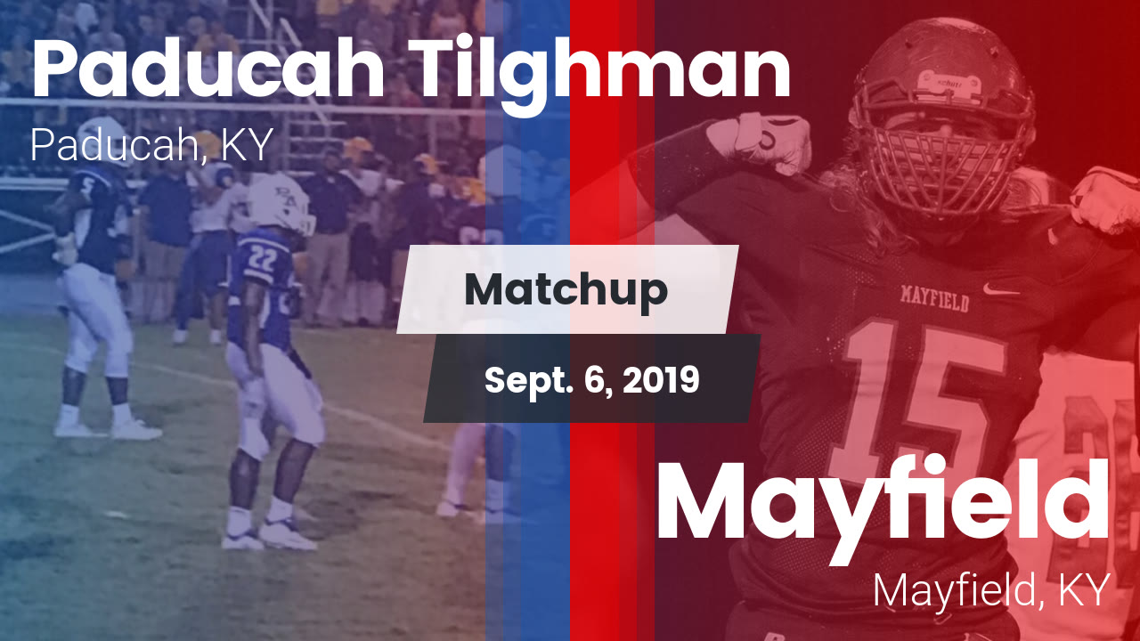 Matchup: Paducah Tilghman vs. Mayfield 2019 - Paducah Tilghman Matchup: Paducah Tilghman vs. Mayfield 2019 - Paducah Tilghman