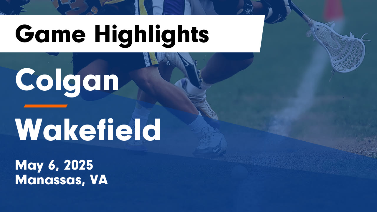 Colgan Cs Colgan vs Wakefield Game Highlights - May 6, 2025 - Colgan High School ...