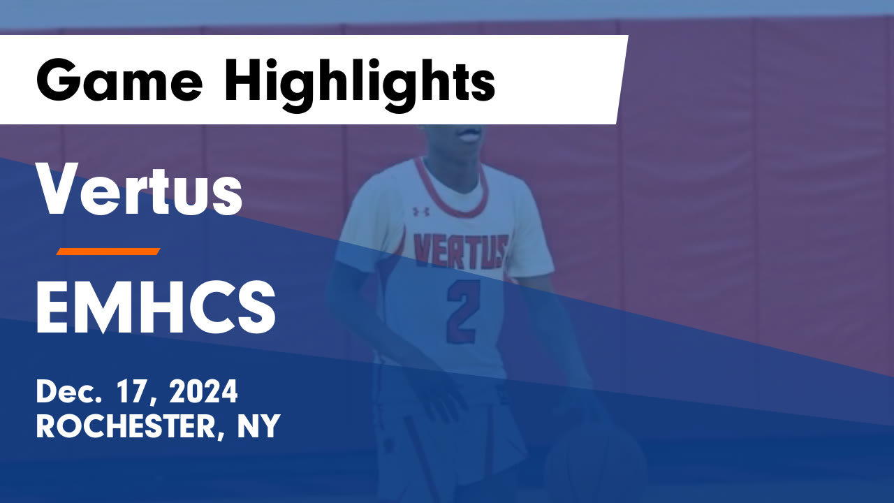 Vertus vs EMHCS Game Highlights - Dec. 17, 2024 - Vertus High School ...