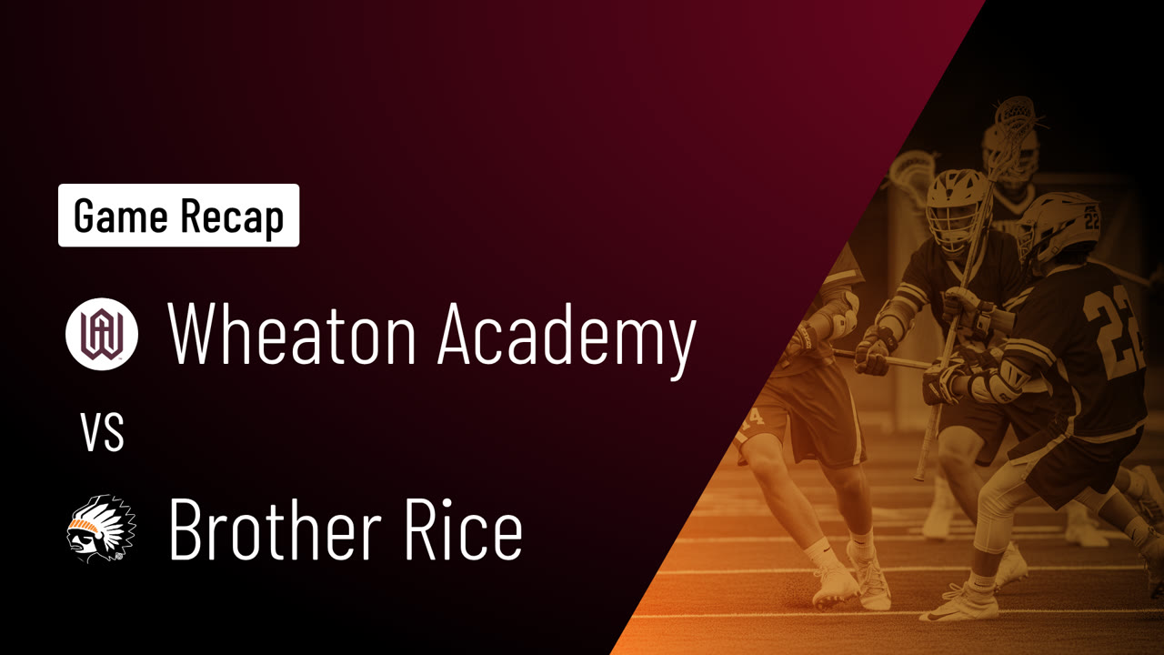 Wheaton Academy vs Brother Rice • Game Recap • Apr 18, 2026 - Wheaton ...