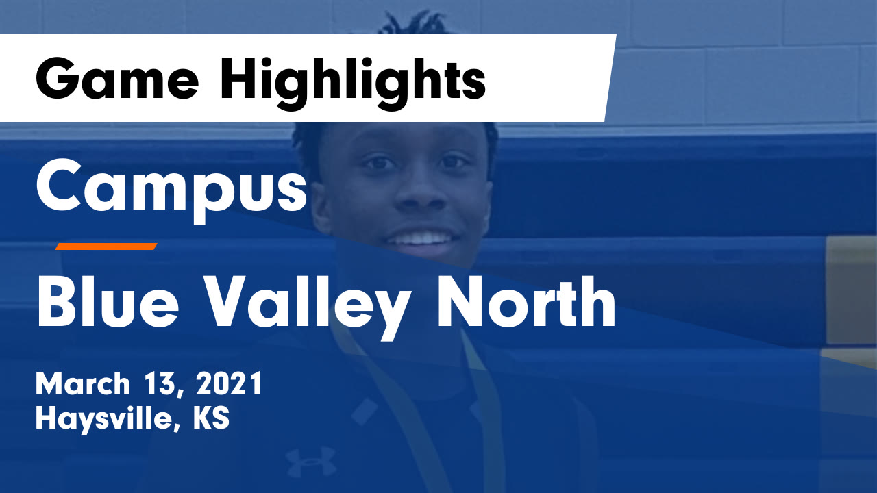 Campus vs Blue Valley North Game Highlights March 13, 2021 Campus