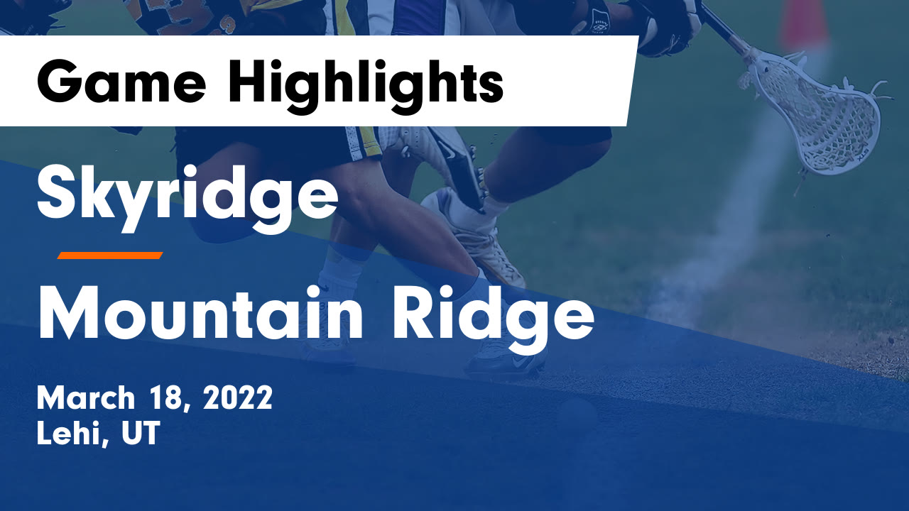 Skyridge vs Mountain Ridge Game Highlights - March 18, 2022 - Skyridge ...