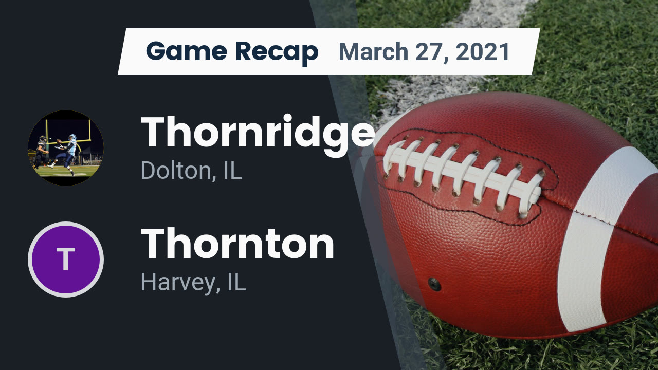 Thornridge HS Football Video "Recap Thornridge vs. Thornton 2021