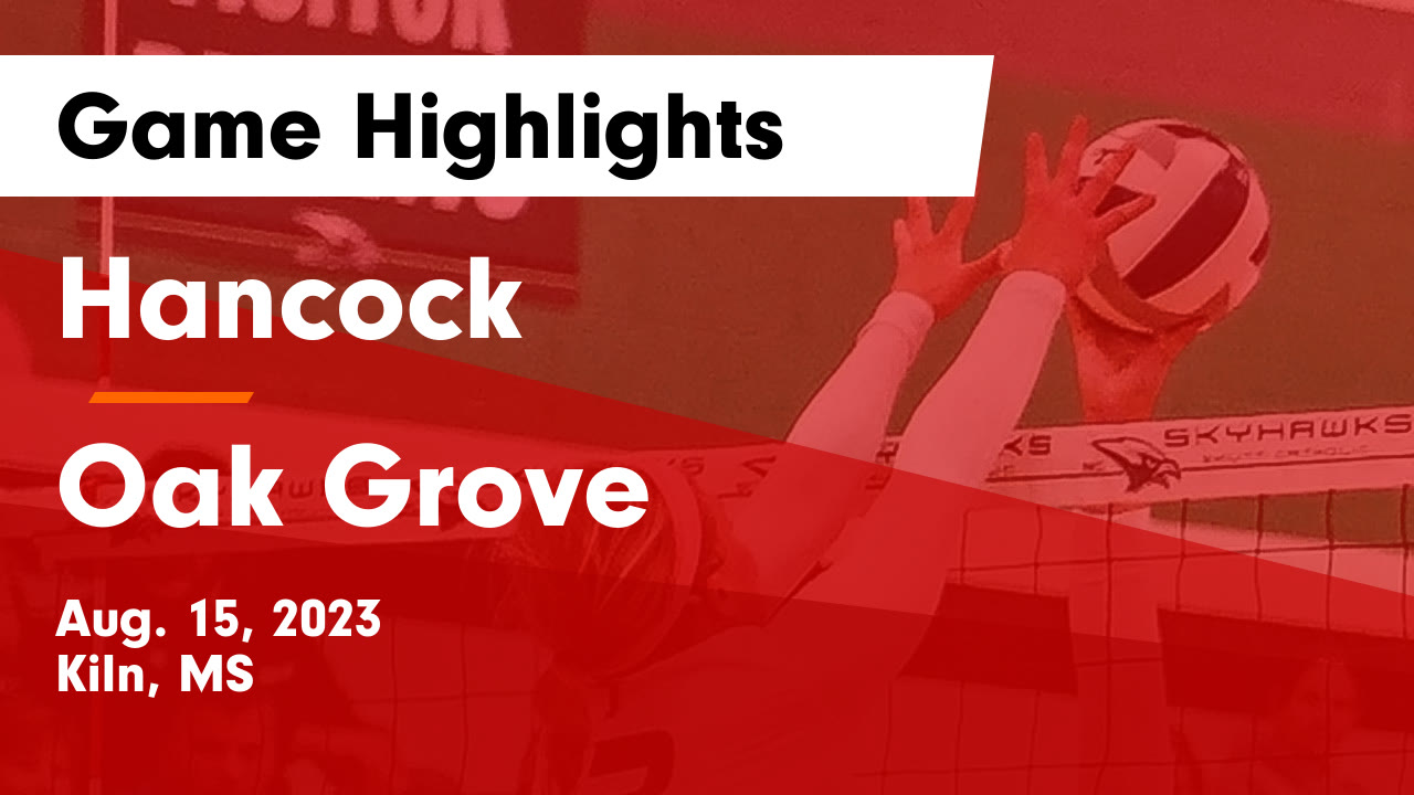 Videos - Hancock Hawks (Kiln, MS) Varsity Volleyball