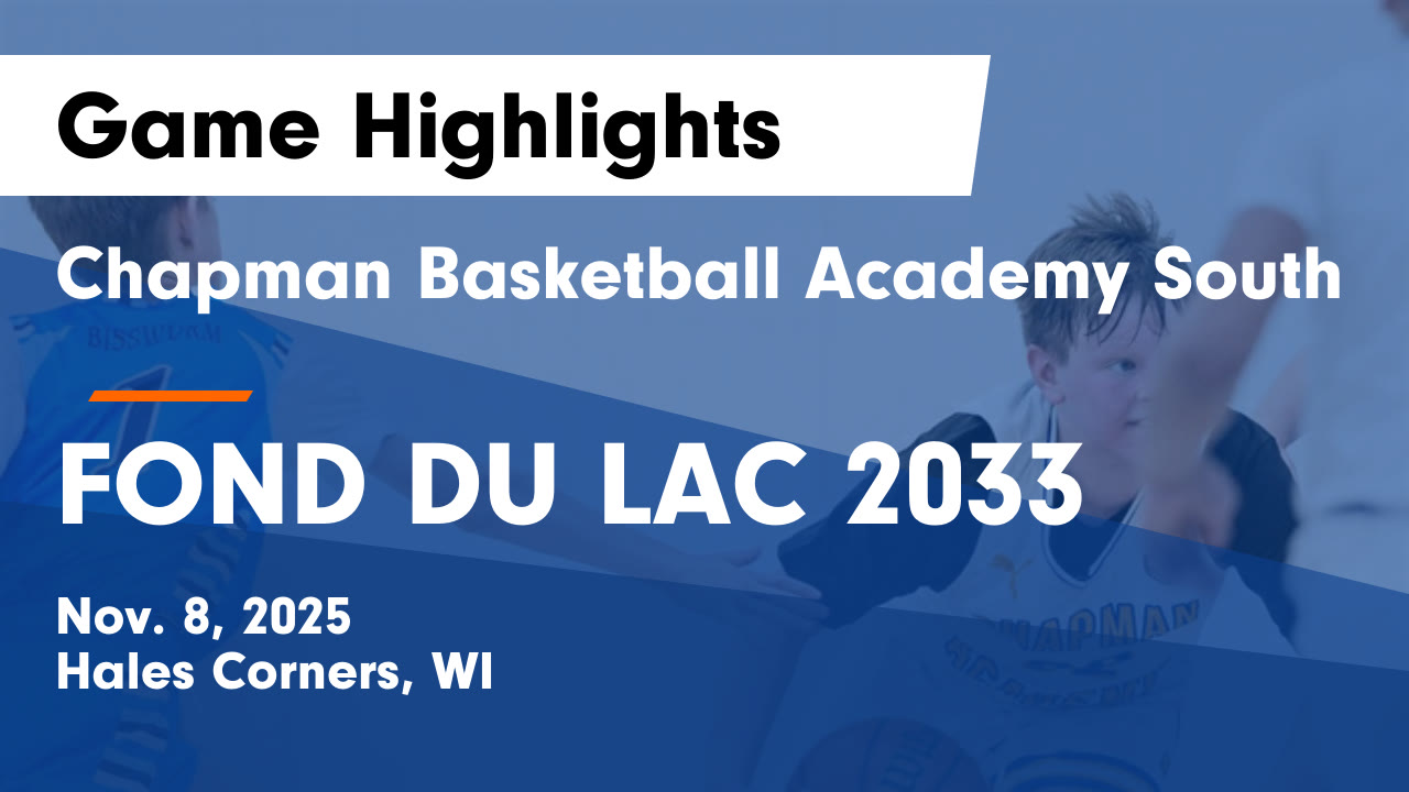 Chapman Basketball Academy South vs FOND DU LAC 2033 Game Highlights ...