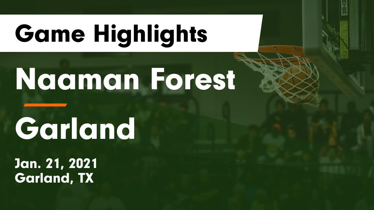 Naaman Forest vs Garland Game Highlights Jan. 21, 2021 Naaman
