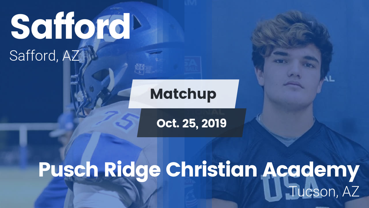 Matchup Safford vs. Pusch Ridge Christian Academy 2019 Safford High