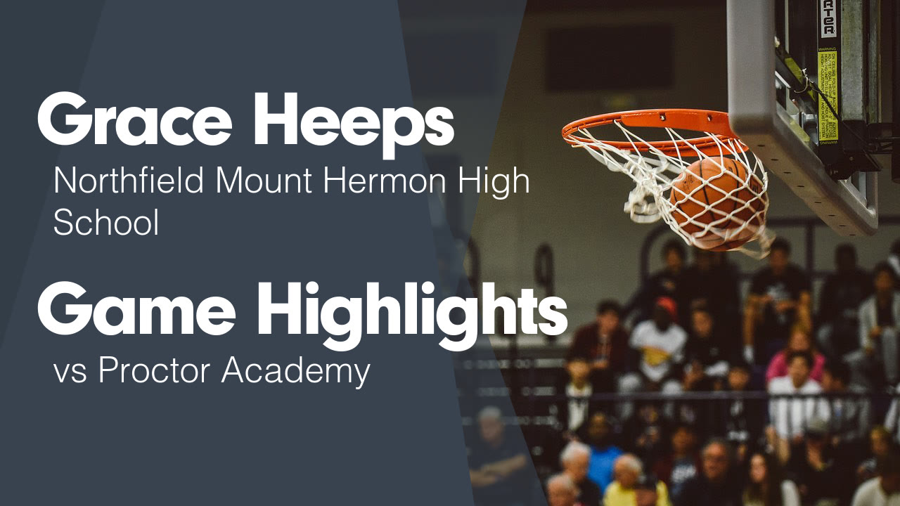Game Highlights vs Proctor Academy - Grace Heeps highlights - Hudl