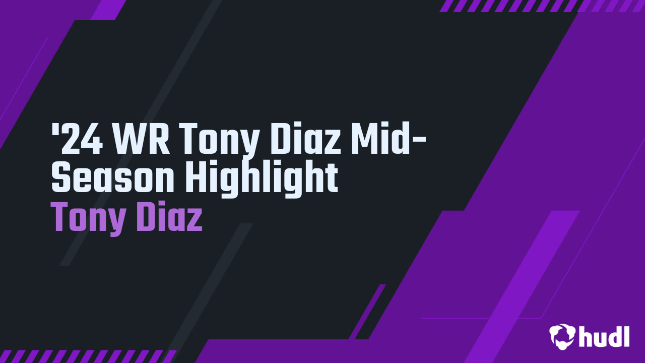 '24 WR Tony Diaz Mid-Season Highlight - Tony Diaz highlights - Hudl