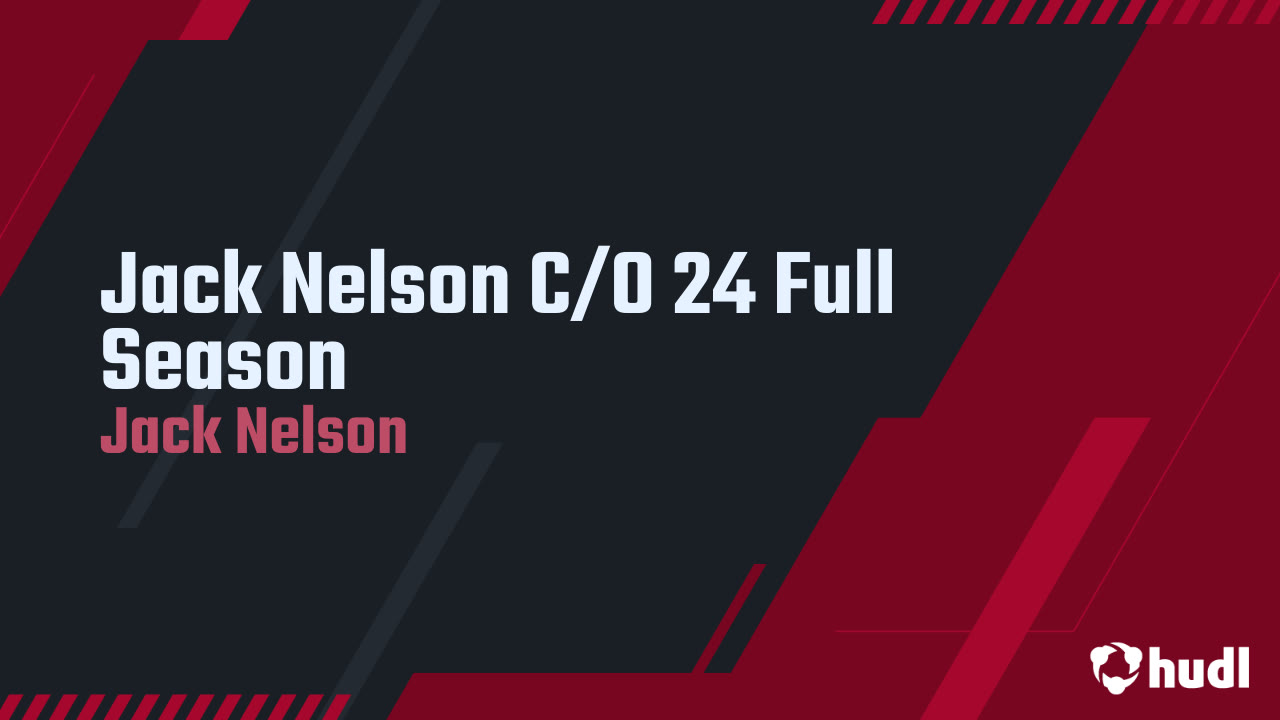 Jack Nelson C/O 24 Full Season - Jack Nelson highlights - Hudl