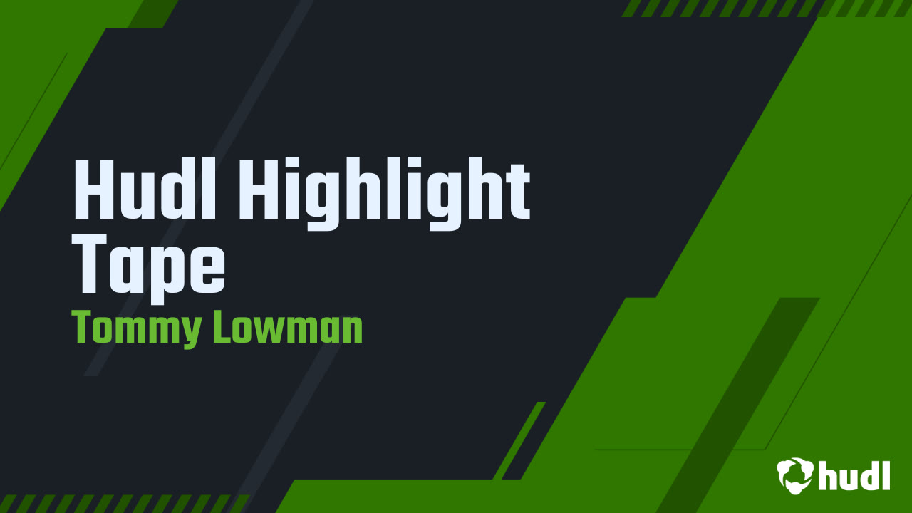 Hudl Highlight Tape Tommy Lowman highlights Hudl