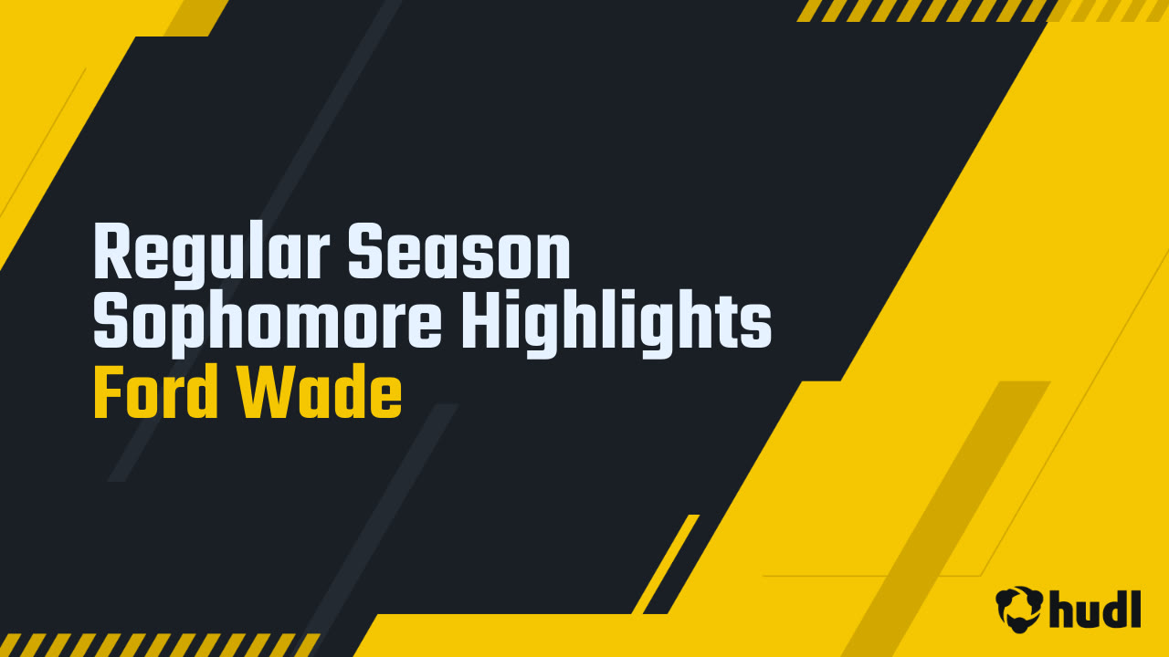 Ford Wade - Sophomore Highlights