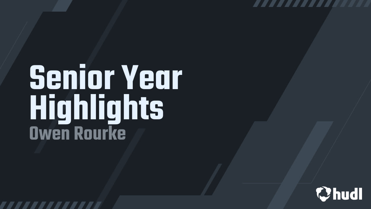 Senior Year Highlights - Owen Rourke highlights - Hudl