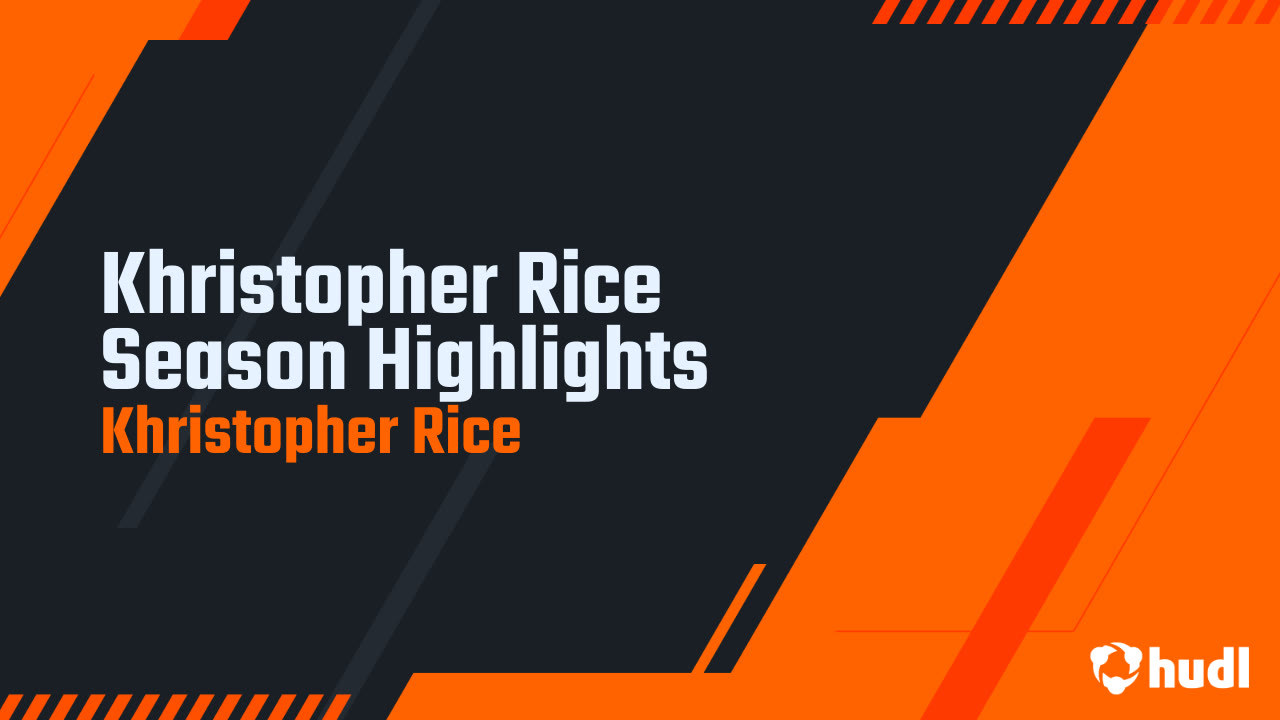 Khristopher Rice Season Highlights - Khristopher Rice highlights - Hudl