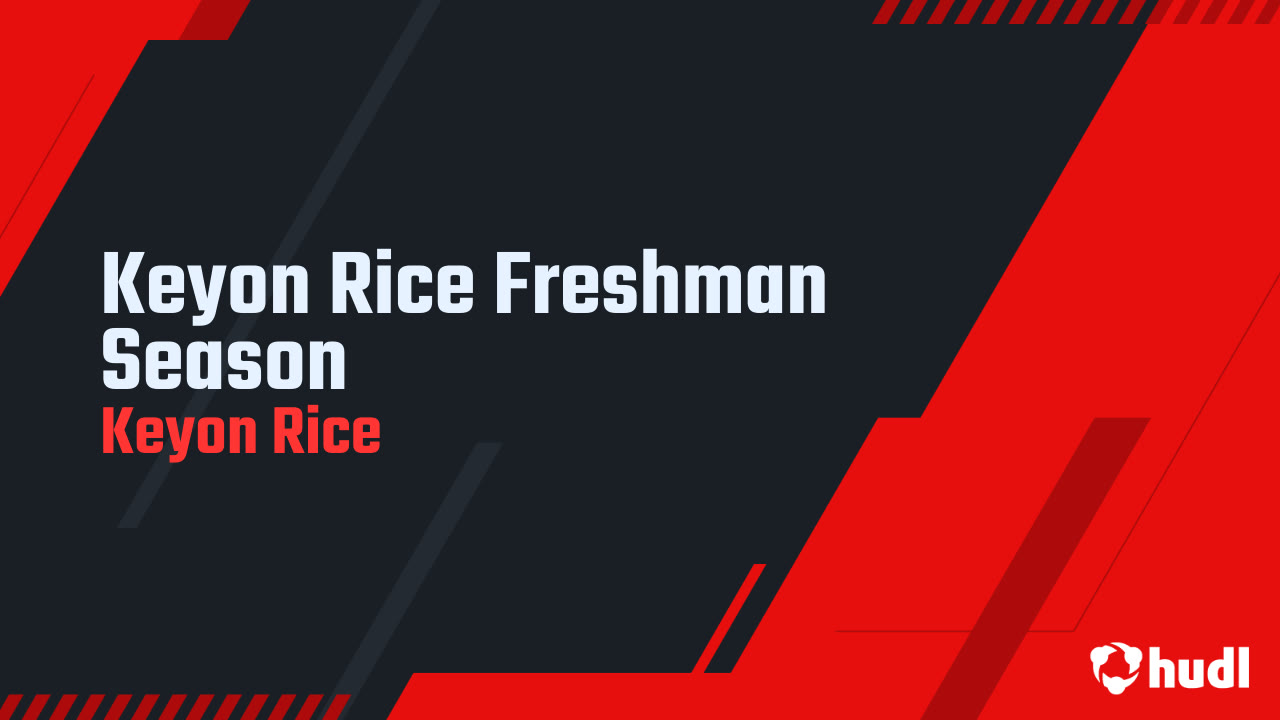 Keyon Rice Freshman Season - Keyon Rice highlights - Hudl