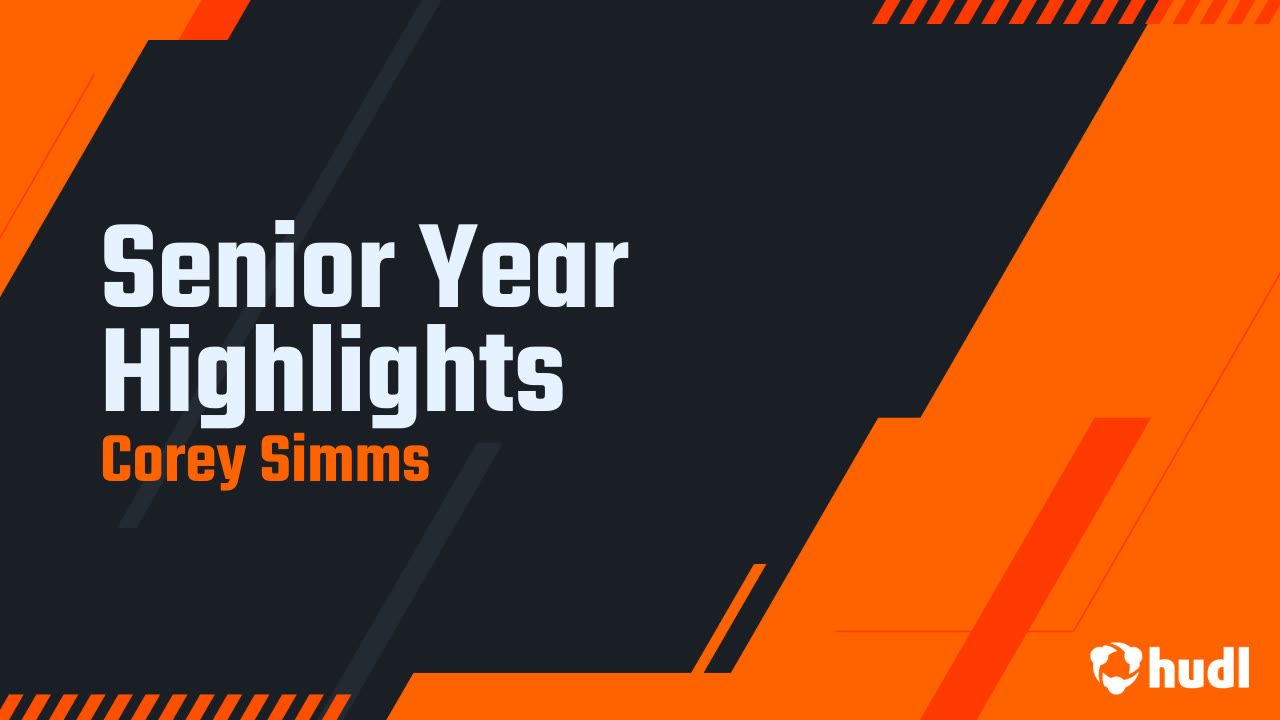 Senior Year Highlights - Corey Simms highlights - Hudl