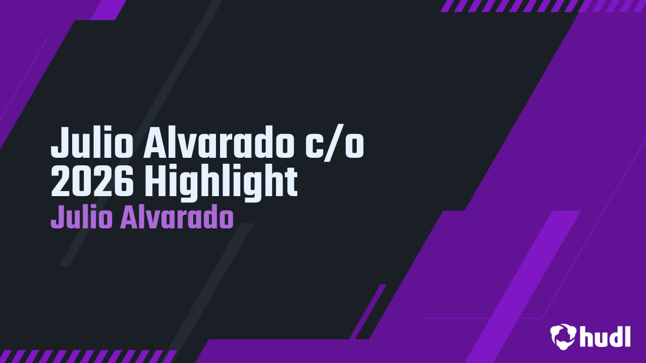 Julio Alvarado C O 2026 Highlight Julio Alvarado Highlights Hudl E2d2fc7f 720