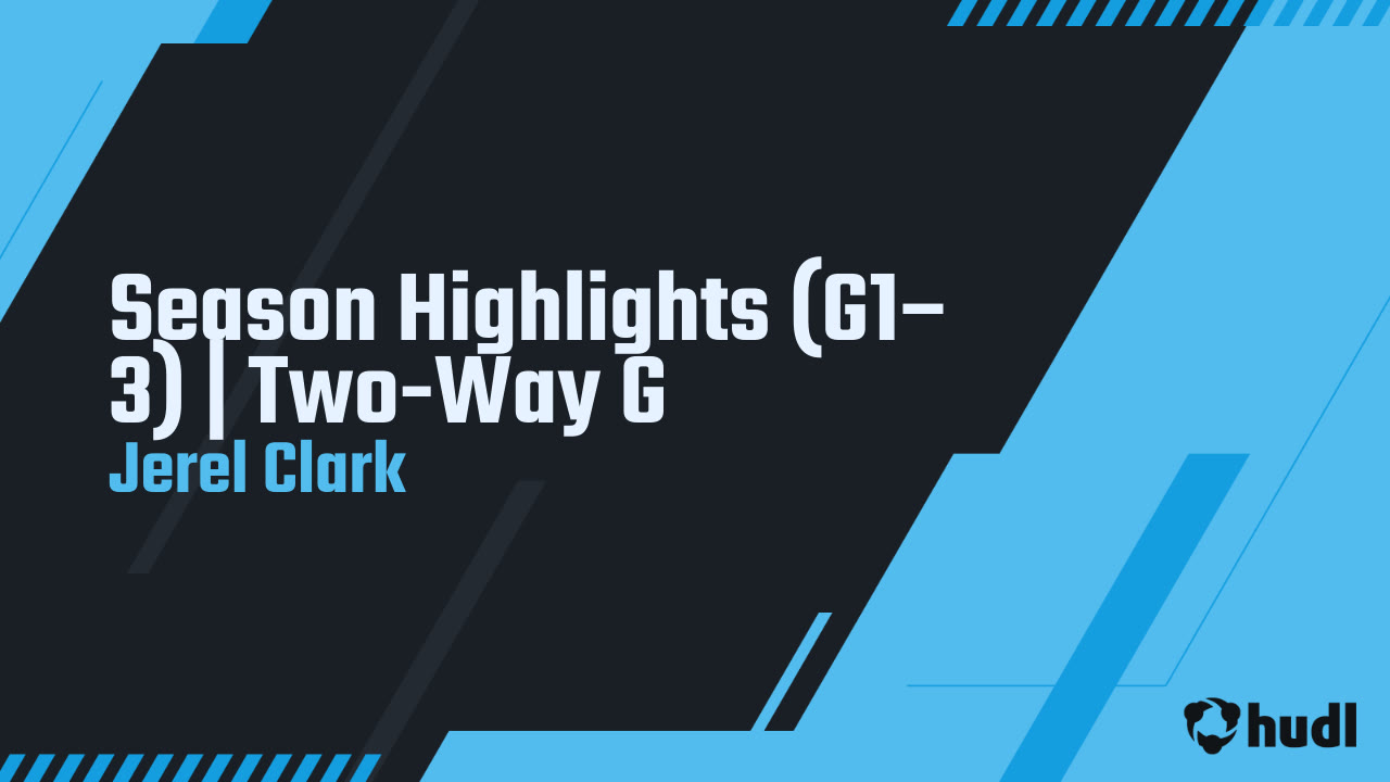 Season Highlights (G1–3) | Two-Way G - Jerel Clark highlights - Hudl