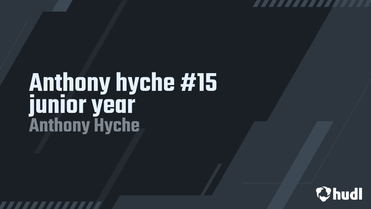 Anthony hyche #15 junior year - Anthony Hyche highlights - Hudl