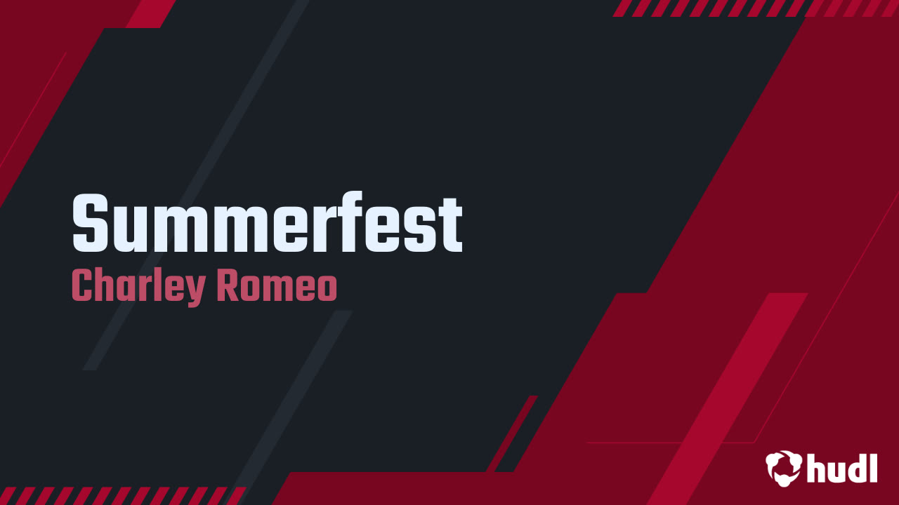 Summerfest - Charley Romeo highlights - Hudl