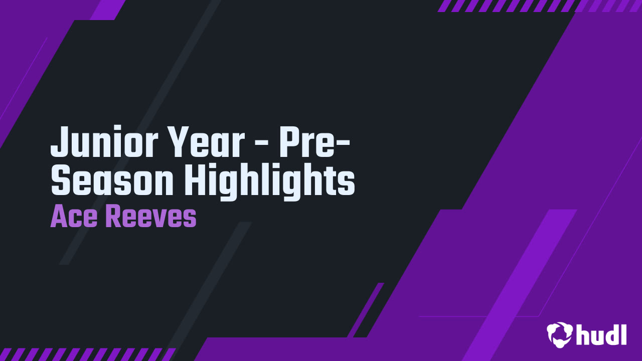 Junior Year - Pre-Season Highlights - Ace Reeves highlights - Hudl