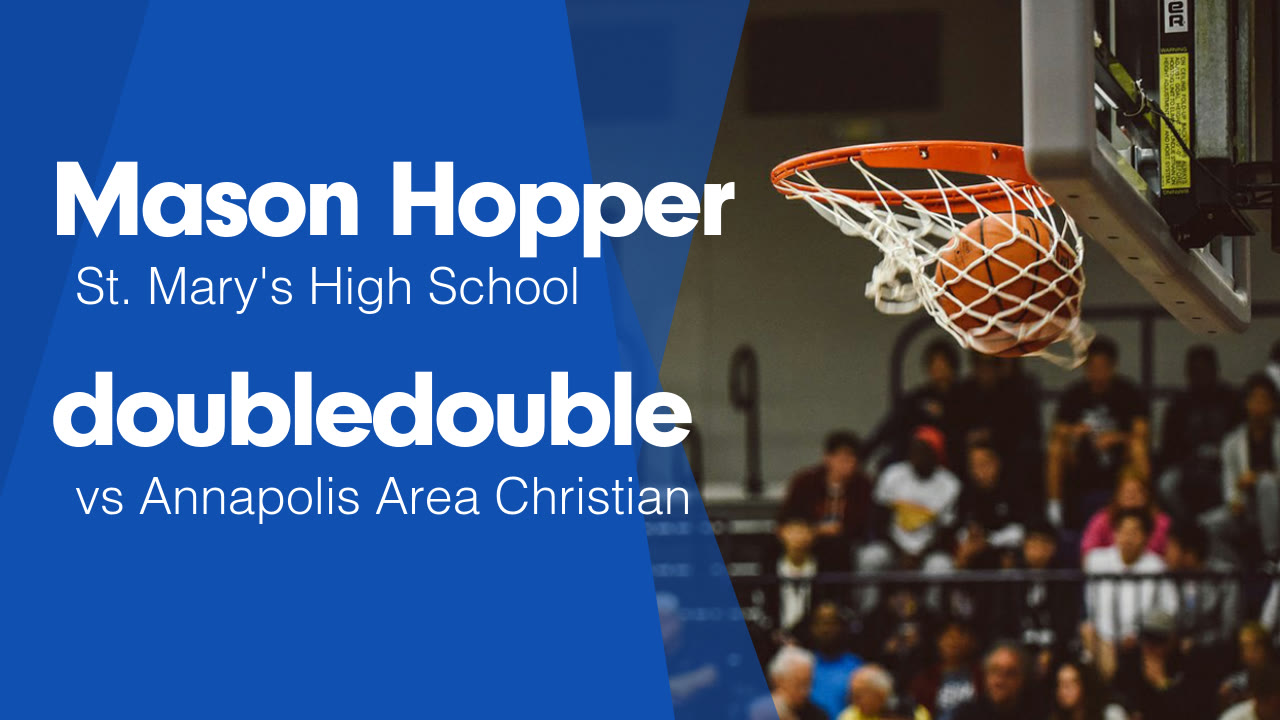 Double Double vs Annapolis Area Christian - Mason Hopper highlights - Hudl