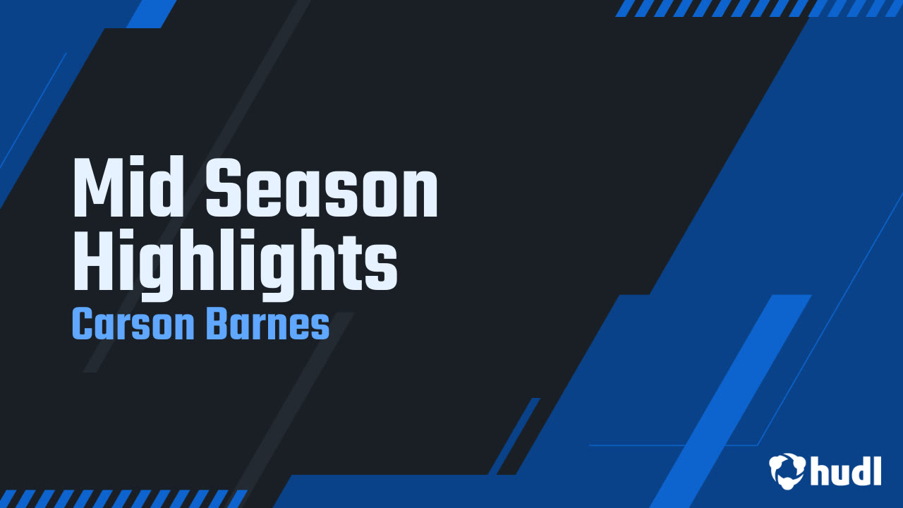 Mid Season Highlights - Carson Barnes highlights - Hudl