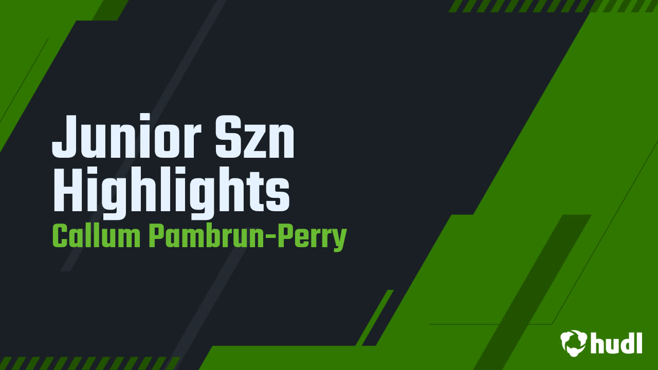 Junior Szn Highlights - Callum Pambrun-Perry highlights - Hudl