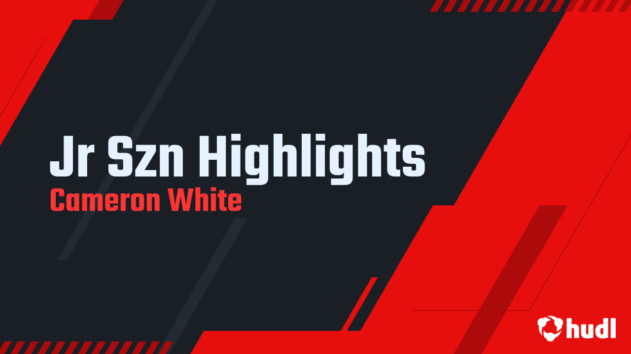 Jr Szn Highlights - Cameron White highlights - Hudl