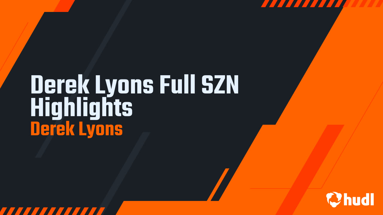 Derek Lyons Full SZN Highlights - Derek Lyons highlights - Hudl