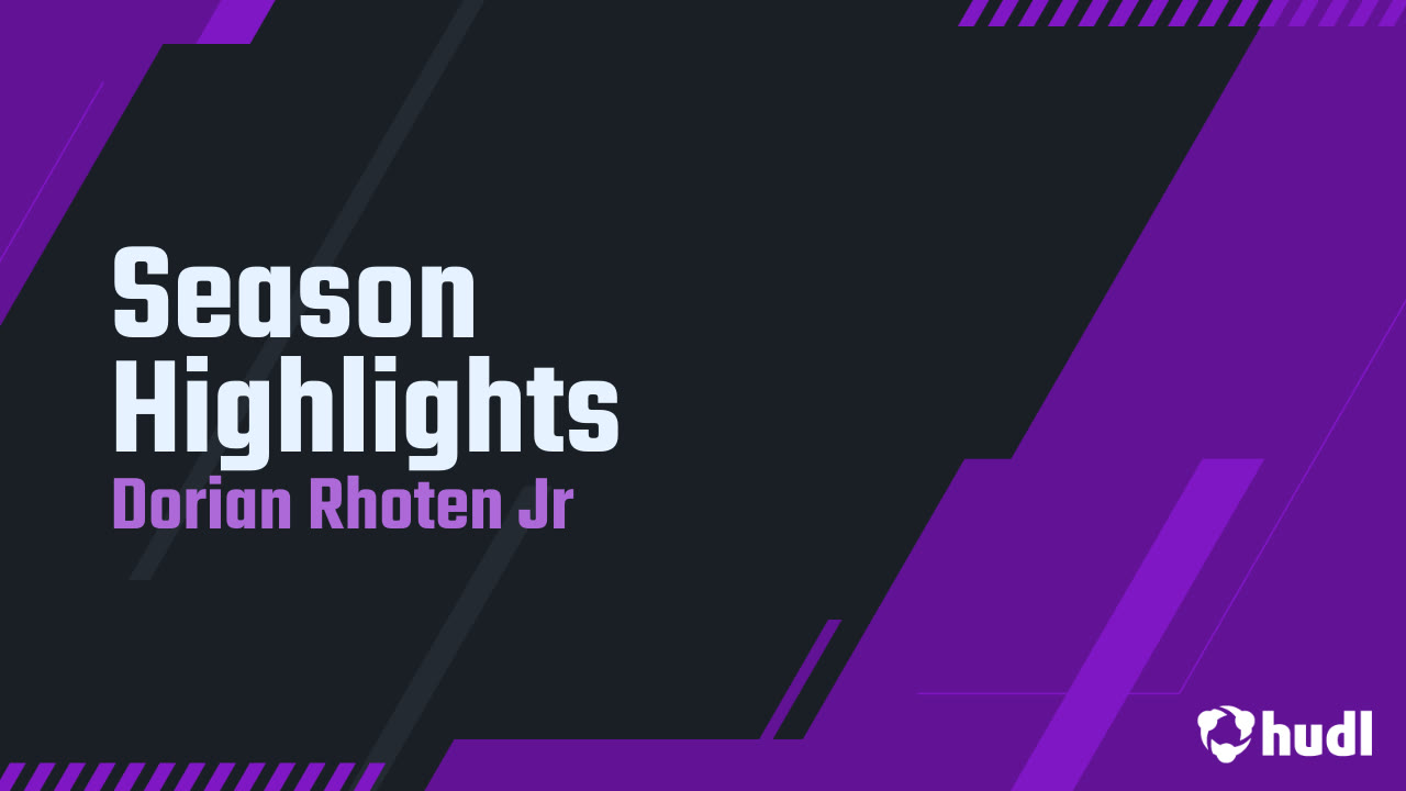 Season Highlights - Dorian Rhoten Jr highlights - Hudl