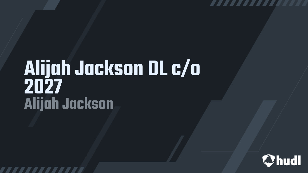 Alijah Jackson DL c/o 2027 - Alijah Jackson highlights - Hudl